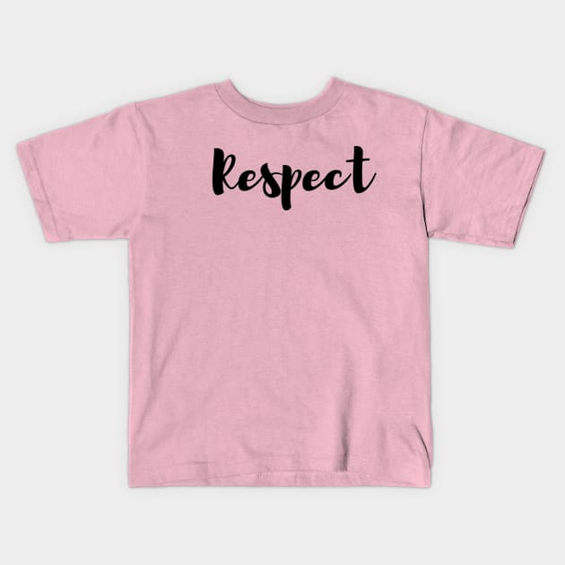 Respect Kids T-Shirt by Artistic Design